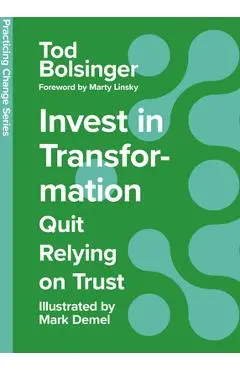 Invest in Transformation: Quit Relying on Trust - Tod Bolsinger