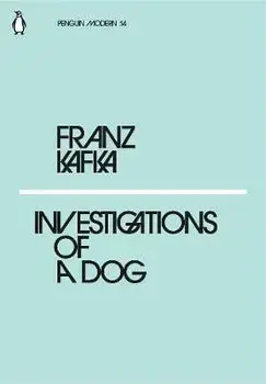 Investigations of a Dog/Franz Kafka