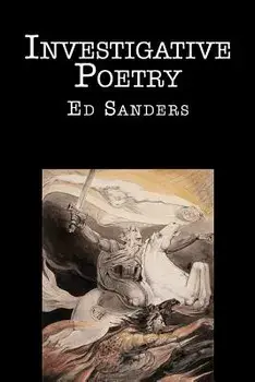 Investigative Poetry: New Edition, Paperback/Ed Sanders