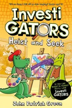 InvestiGators: Heist and Seek. A full colour, laugh-out-loud comic book adventure!, Paperback/***