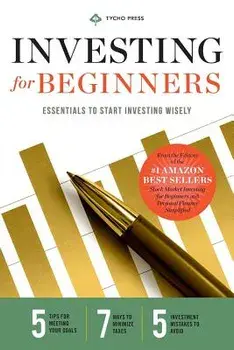 Investing for Beginners: Essentials to Start Investing Wisely, Paperback/Tycho Press