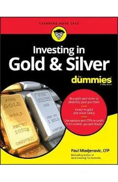 Investing in Gold & Silver for Dummies - Paul Mladjenovic