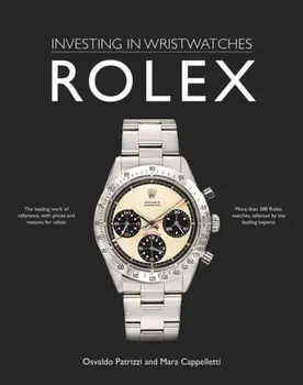 Investing in Wristwatches: Rolex, Hardback/Osvaldo Patrizzi