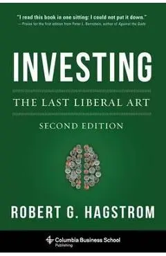 Investing: The Last Liberal Art - Hagstrom