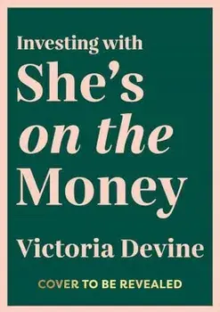 Investing with She's on the Money, Paperback/Victoria Devine