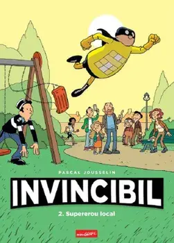Invincibil. Seria Supererou local. Volumul 2/Pascal Jousselin