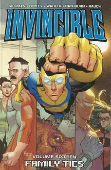 Invincible Volume 16: Family Ties/Robert Kirkman