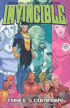 Invincible Volume 7: Three's Company, Paperback/Robert Kirkman