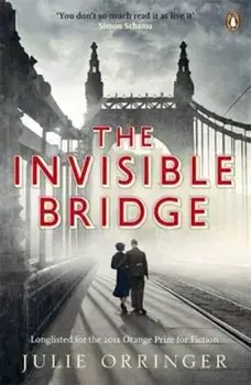 Invisible Bridge, Paperback/Julie Orringer