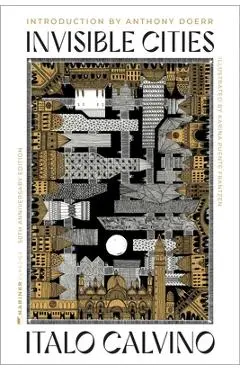 Invisible Cities [50th Anniversary Edition] - Italo Calvino