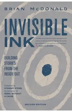 Invisible Ink: Building Stories from the Inside Out - Stewart Stern