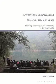 Invitation and Belonging in a Christian Ashram. Building Interreligious Community in Northern India, Hardback/***