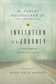 Invitation to a Journey: A Road Map for Spiritual Formation, Paperback/M. Robert Mulholland Jr