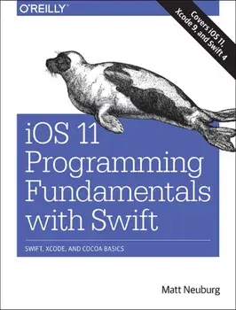 iOS 11 Programming Fundamentals with Swift, Paperback/Matt Neuberg