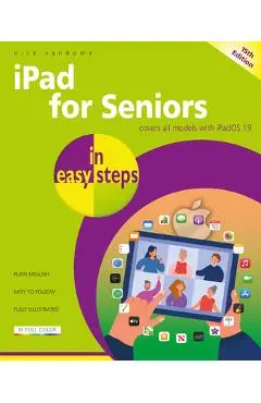 iPad for Seniors in Easy Steps: Covers All Models with Ipados 19 - Nick Vandome