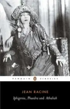 Iphigenia, Phaedra and Athaliah, Paperback/Jean Racine