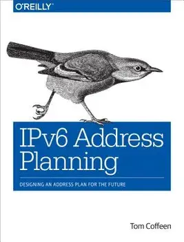 Ipv6 Address Planning: Designing an Address Plan for the Future, Paperback/Tom Coffeen