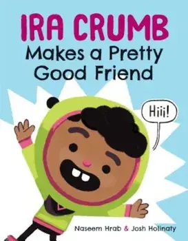 Ira Crumb Makes a Pretty Good Friend, Hardcover/Naseem Hrab
