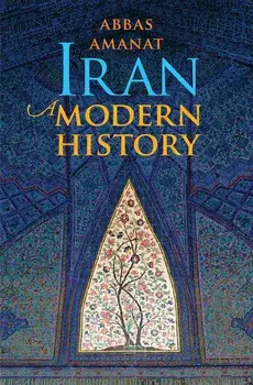 Iran: A Modern History, Paperback/Abbas Amanat