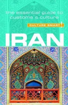 Iran - Culture Smart!: The Essential Guide to Customs & Culture, Paperback/Stuart Williams