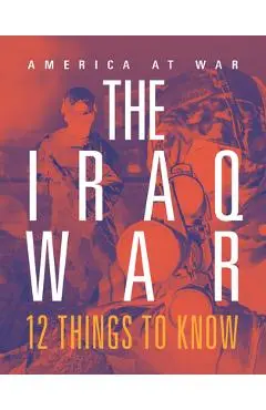 Iraq War: 12 Things to Know - Lori Dittmer