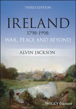 Ireland 1798-1998. War, Peace and Beyond, 3 ed, Paperback/Alvin (University of Edinburgh) Jackson