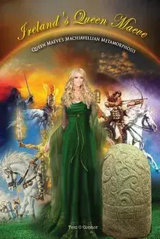 Ireland's Queen Maeve, Paperback/Tom O. Connor
