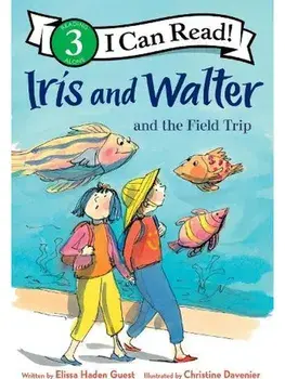 Iris and Walter and the Field Trip, Paperback/Elissa Haden Guest