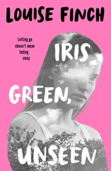 Iris Green, Unseen, Paperback/Louise Finch