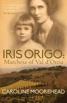 Iris Origo, Paperback/Caroline Moorehead