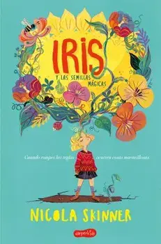 Iris Y Las Semillas Mágicas (Bloom - Spanish Edition), Paperback/Nicola Skinner