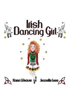 Irish Dancing Girl - Karen Weaver