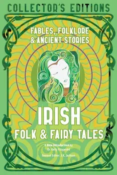 Irish Folk & Fairy Tales. Ancient Wisdom, Fables & Folkore, Hardback/***