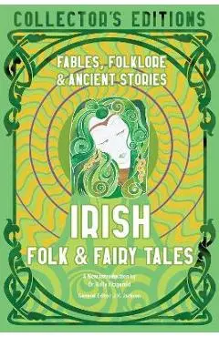 Irish Folk & Fairy Tales: Ancient Wisdom, Fables & Folkore - Kelly Fitzgerald