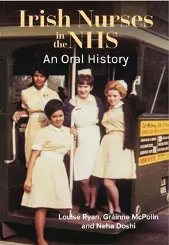 Irish Nurses in the NHS: An Oral History, Paperback/***