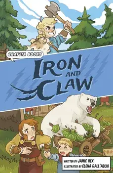 Iron and Claw. Graphic Reluctant Reader, Paperback/Jamie Hex