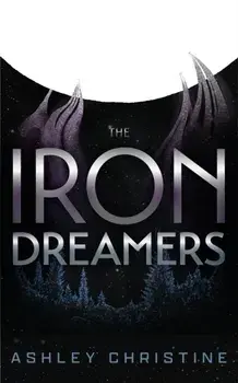 Iron Dreamers, Paperback/Ashley Christine