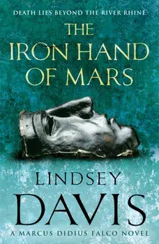 Iron Hand Of Mars. (Falco 4), Paperback/Lindsey Davis