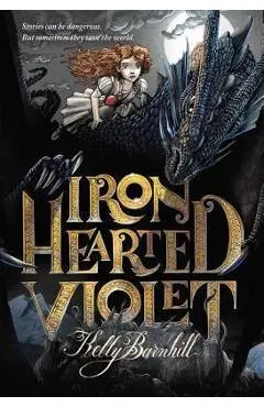 Iron Hearted Violet - Kelly Barnhill