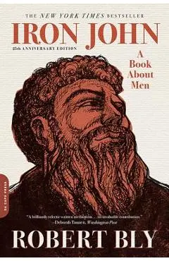 Iron John: A Book about Men - Robert Bly