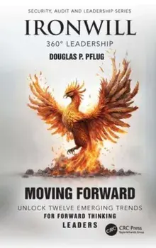 Ironwill 360° Leadership. Moving Forward: Unlock Twelve Emerging Trends for Forward-Thinking Leaders, Paperback/Douglas P. Pflug