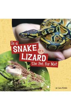 Is a Snake or a Lizard the Pet for Me? - Cara Krenn