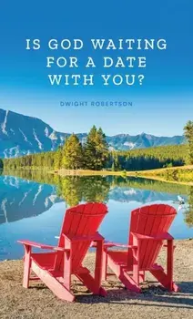 Is God Waiting for a Date with You?, Paperback/Dwight Robertson