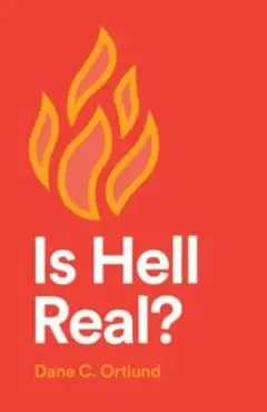 Is Hell Real? (25-Pack) - Dane C. Ortlund