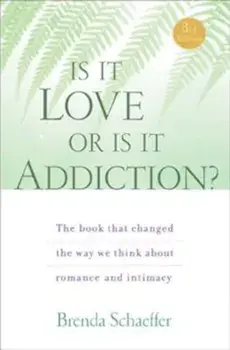 Is It Love or Is It Addiction', Paperback/Brenda Schaeffer