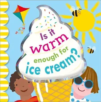 Is It Warm Enough for Ice Cream', Hardcover/DK