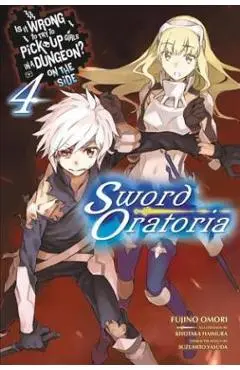 Is It Wrong to Try to Pick Up Girls in a Dungeon? on the Side: Sword Oratoria, Vol. 4 - Fujino Omori