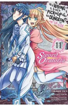 Is It Wrong to Try to Pick Up Girls in a Dungeon? on the Side: Sword Oratoria, Vol. 11 (Manga) - Fujino Omori