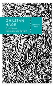 Is Racism an Environmental Threat', Paperback/Ghassan Hage