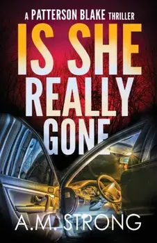 Is She Really Gone, Paperback/A. M. Strong